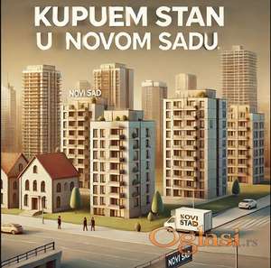 Kupujem stan u Novom Sadu - Od vlasnika