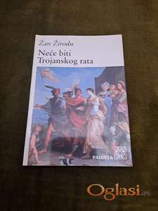 Žan Žirodu, Neće biti Trojanskog rata. Cena: 200 dinara. Tel. 060-58-58-153