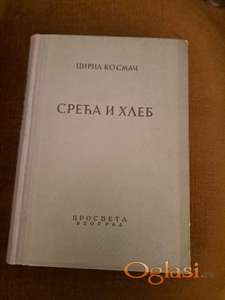 Ciril Kosmač, Sreća i hleb. Cena: 1499 dinara. Tel. 060-5858153