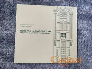 Iskorak ka modernosti: Secesija u arhitekturi Beograda