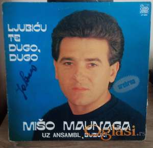 Mišo Maunaga Uz Ansambl Buzuki ‎– Ljubiću Te Dugo