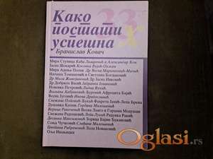 33x Kako postati uspešna Branislava Kovača, Beograd,2001. Cena: 300 dinara. Tel: 060-5858153