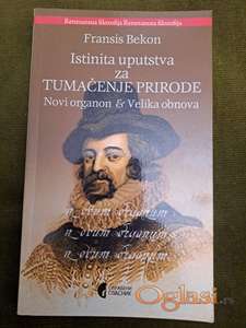 Fransis Bekon, Istinita uputstva za tumačenje prirode.Cena:1700 dinara. Tel. 060-5858153