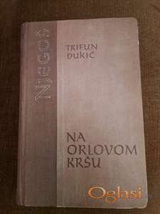 Trifun Đukić, Na orlovima kršu. Cena: 1499 dinara. Te.060-58-58-153 l