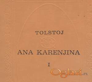 Tolstoj, Ana Karenjina I i II,