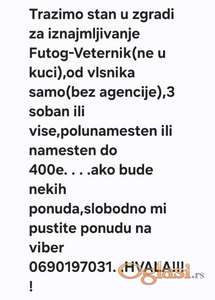 Trazimo stan u zgradi za iznajmljivanje Futog-Veternik(ne u kuci)