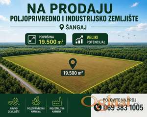 NA PRODAJU – POLJOPRIVREDNO I INDUSTRIJSKO ZEMLJIŠTE POVRŠINE 19.500 m²