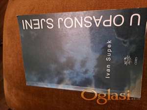 Ivan Supek, U opasnoj Sjenica ( Ceres, Zagreb, 2002). Cena: 2300 dinara. Tel. 060-5858153