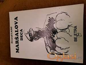 Živorad Lazić, Maršalova deca. Cena:450. Tel. 060-5858153