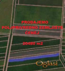 ČENEJ - 20480 m2 – Poljoprivredno zemljišete – 91700 Evra ID#2682