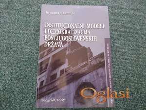 Institucionalni modeli i demokratizacija postjugoslovenskih država